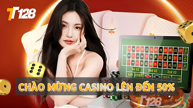 CHÀO MỪNG CASINO lên đến 50%